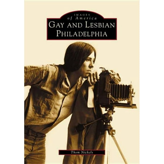 Images of America Gay and Lesbian Philadelphia, (Paperback)