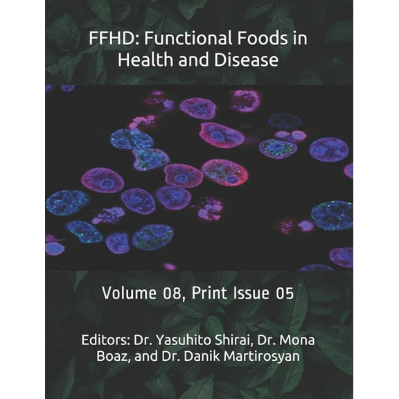 The Journal of Functional Foods in Health and Disease (Volume 8): Ffhd : Functional Foods in Health and Disease: Volume 08, Print Issue 05 (Series #5) (Paperback)