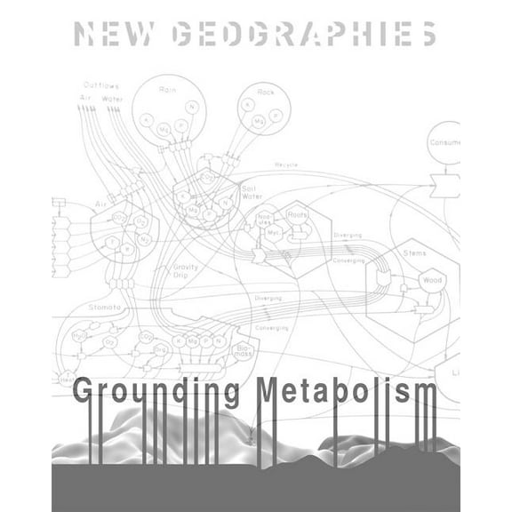 New Geographies: New Geographies: Grounding Metabolism (Paperback)