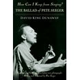 thumbnail image 2 of Pre-Owned How Can I Keep from Singing?: The Ballad of Pete Seeger (Paperback) 0345506081 9780345506085, 2 of 2
