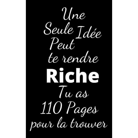 Une seule idée peut te rendre riche : Tu as 110 pages pour la trouver (Paperback)