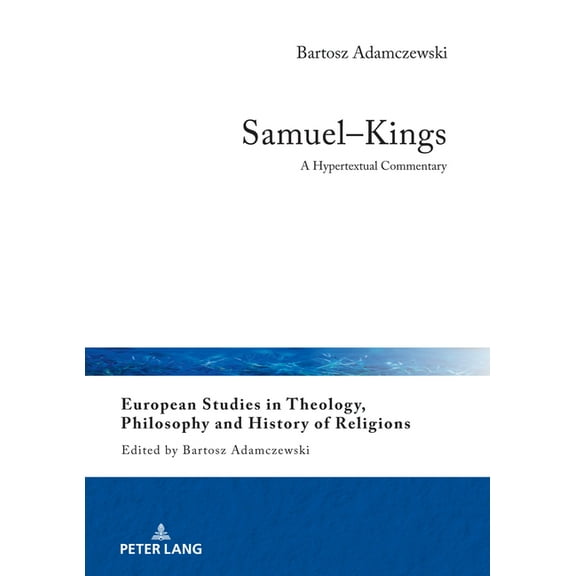 European Studies in Theology, Philosophy and History of Reli: Samuel-Kings: A Hypertextual Commentary (Hardcover)
