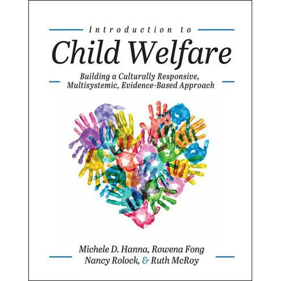 Pre-Owned Introduction to Child Welfare: Building a Culturally Responsive, Multisystemic, Evidence-Based Approach (Paperback) 1516533712 9781516533718
