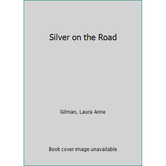 Pre-Owned Silver on the Road (Hardcover) 148142968X 9781481429689