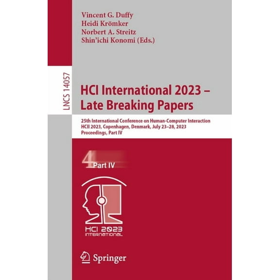 Lecture Notes in Computer Science Hci International 2023 - Late Breaking Papers: 25th International Conference on Human-Computer Interaction, Hcii 2023, C, Book 14057, (Paperback)