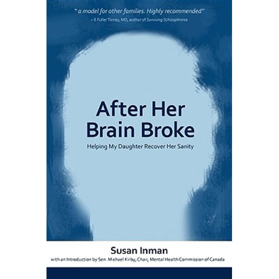 Pre-Owned After Her Brain Broke: Helping My Daughter Recover Her Sanity (Paperback) 0981003788 9780981003788