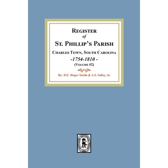 Register of St. Phillip's Parish, Charles Town, South Carolina, 1754-1810. (Volume #2) (Paperback)