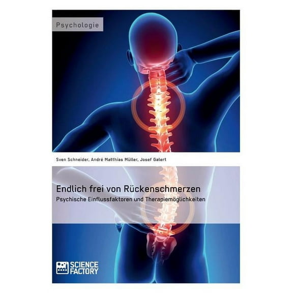 Endlich frei von Rückenschmerzen : Psychische Einflussfaktoren und Therapiemöglichkeiten (Paperback)
