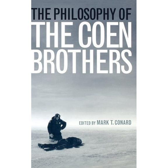 Philosophy of Popular Culture The Philosophy of the Coen Brothers, (Hardcover)