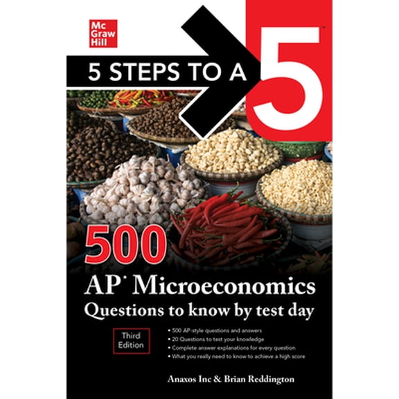 Pre-Owned 5 Steps to a 5: 500 AP Microeconomics Questions to Know by Test Day, Third Edition (Paperback) by Inc Anaxos, Brian Reddington