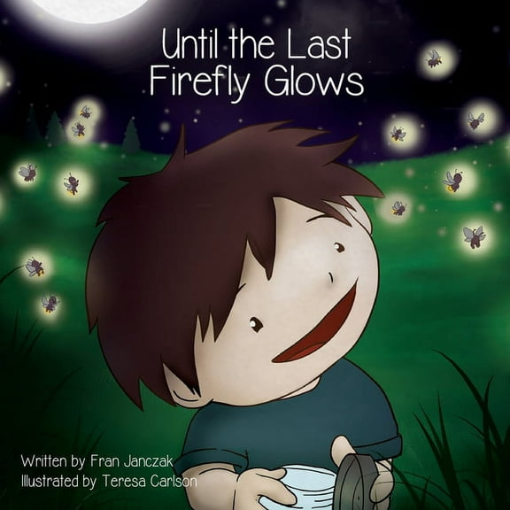 Until the Last Firefly Glows, (Paperback)