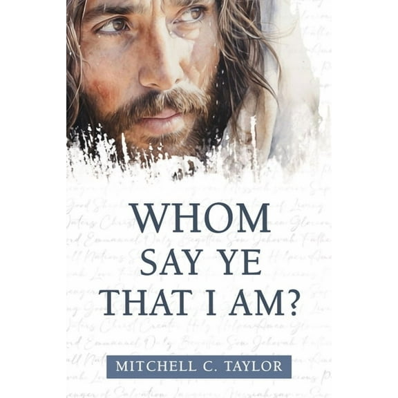Whom Say Ye That I Am?, (Paperback)