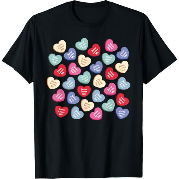Jesus Loves Me Jesus Loves You Hearts Valentines Day Candy T-Shirt