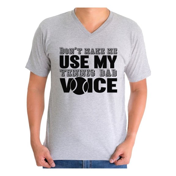 Awkward Styles Men's Don`t Make Me Use My Tennis Dad Voice Graphic V-neck T-shirt Tops Sport Dad Gift