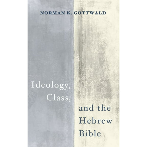 Ideology, Class, and the Hebrew Bible (Paperback)