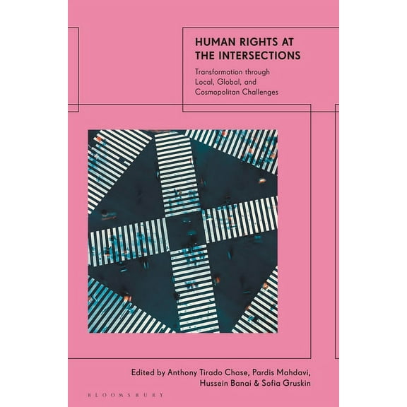 Human Rights at the Intersections: Transformation Through Local, Global, and Cosmopolitan Challenges, (Hardcover)