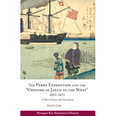 UPC: 9781624668869 | Passages: Key Moments in History: The Perry Expedition and the  Opening of Japan to the West   1853–1873 : A Short History with Documents (Paperback)