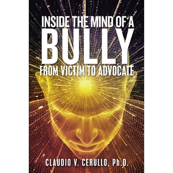 Inside the Mind of a Bully, (Paperback)
