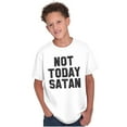 thumbnail image 5 of Not Today Satan Funny Christian Joke Crewneck T Shirts Boy Girl Teen Brisco Brands XS, 5 of 6