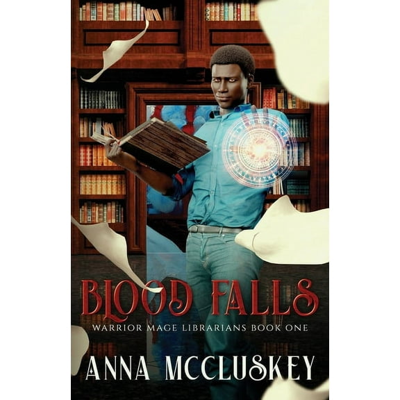 Warrior Mage Librarians Blood Falls: An Epic Urban Fantasy, Book 1, (Paperback)