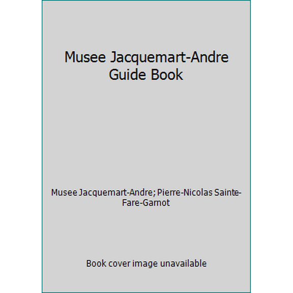 Pre-Owned Musee Jacquemart-Andre Guide Book (Paperback) 2951111819 9782951111813