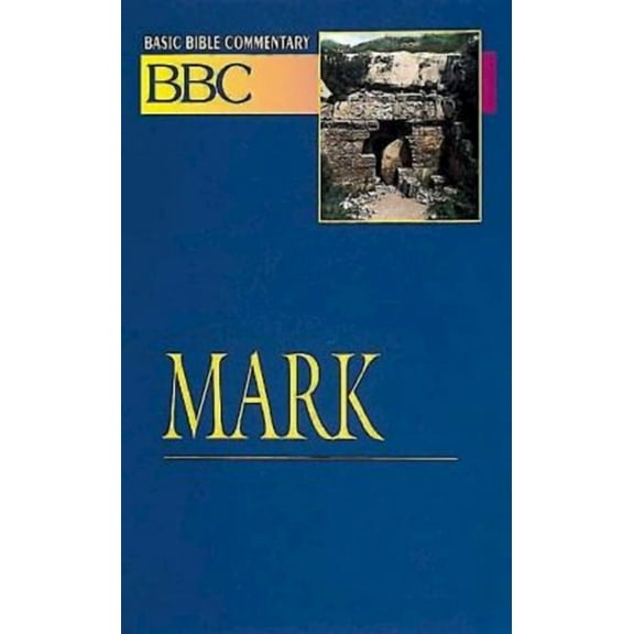 Abingdon Basic Bible Commentary Basic Bible Commentary Mark, Book 18, (Paperback)