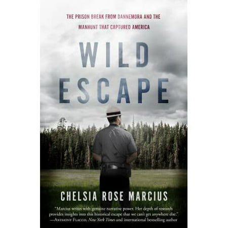 Wild Escape : The Prison Break from Dannemora and the Manhunt That Captured