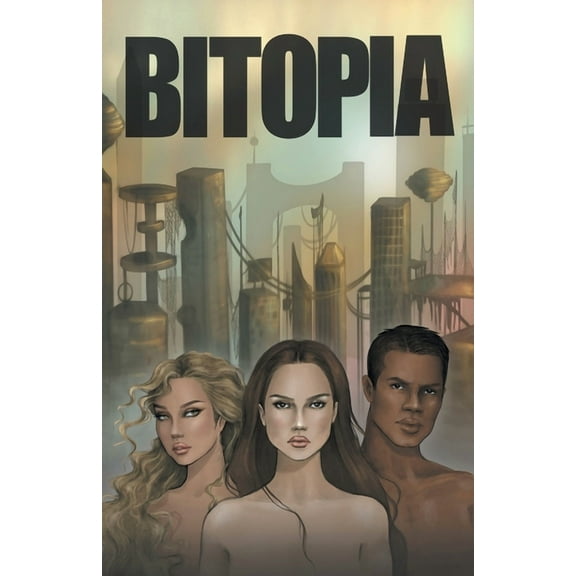 Bitopia Bitopia, Book 1, (Paperback)