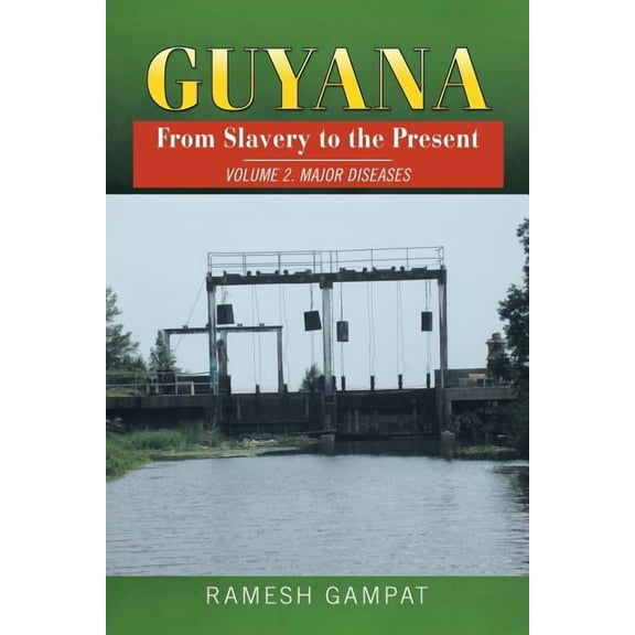 Guyana : From Slavery to the Present: Major Diseases