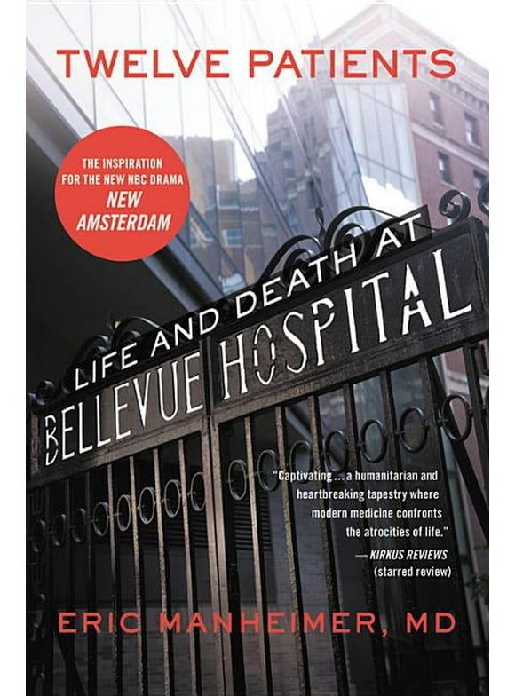 Twelve Patients : Life and Death at Bellevue Hospital (The Inspiration for the NBC Drama New Amsterdam) (Paperback)