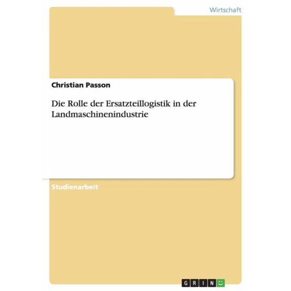 Die Rolle der Ersatzteillogistik in der Landmaschinenindustrie (Paperback)
