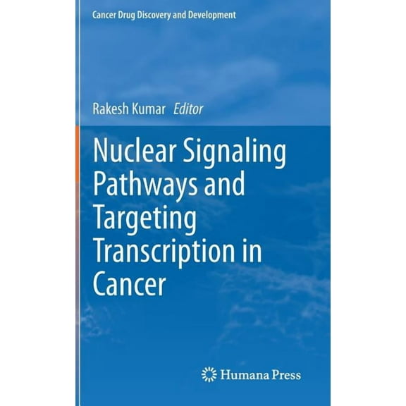 Cancer Drug Discovery & Development Nuclear Signaling Pathways and Targeting Transcription in Cancer, (Hardcover)