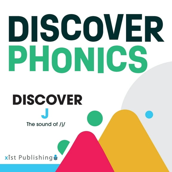 Discover Phonics Consonants Discover J: The sound of /j/, (Paperback)