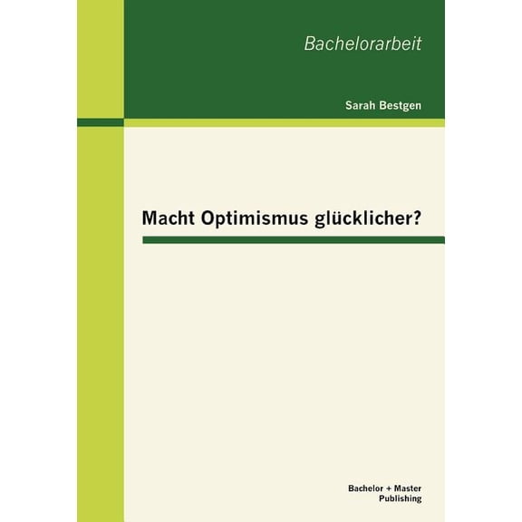 Macht Optimismus glücklicher? (Paperback)