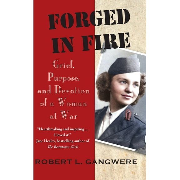 Forged in Fire: Grief, Purpose, and Devotion of a Woman at War, (Hardcover)