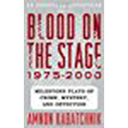 Blood on the Stage, 1975-2000: Milestone Plays of Crime, Mystery, and Detection
