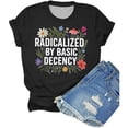 thumbnail image 2 of Radicalized by Basic Decency Graphic Tees for Women 2026 Summer Casual Short Sleeve Crewneck T Shirts, 2 of 3