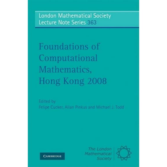 London Mathematical Society Lecture Note Foundations of Computational Mathematics, Hong Kong 2008, Book 363, (Paperback)