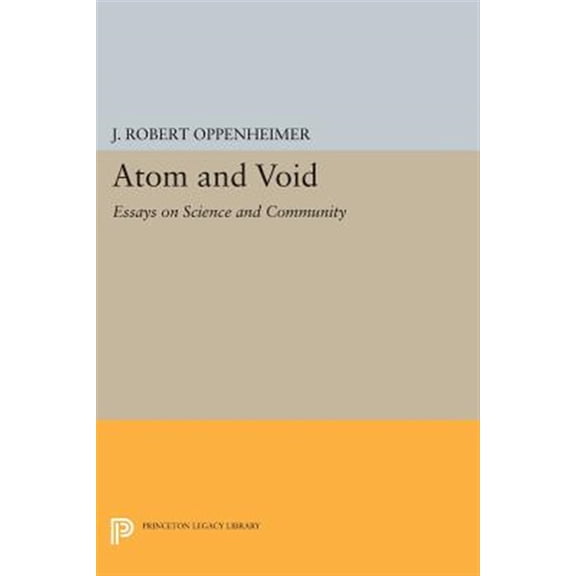 Pre-Owned Atom and Void: Essays on Science and Community (Paperback) 069160374X 9780691603742