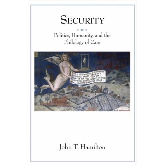 Translation/Transnation Security: Politics, Humanity, and the Philology of Care, Book 34, (Paperback)