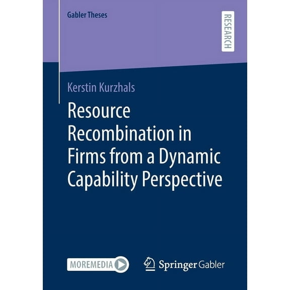 Gabler Theses Resource Recombination in Firms from a Dynamic Capability Perspective, (Paperback)
