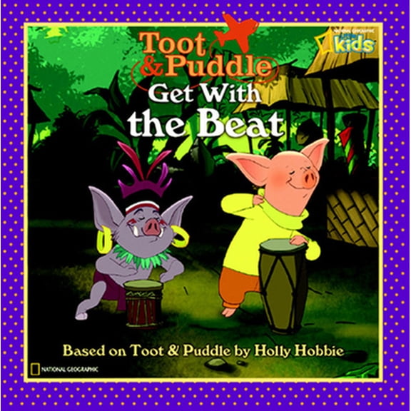 Pre-Owned Toot and Puddle: Get with the Beat! (Paperback) 1426304846 9781426304842