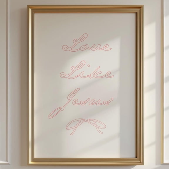 Love Like Jesus, Coquette Aesthetic, Christian Wall Art, Pink Preppy Nursery Art, Bible Verse Home Decor Trendy Apartment Wall Art Wall Art, Modern Wall Decor, 8x12 UNFRAMED