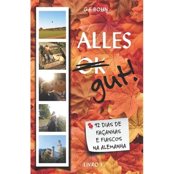 Pre-Owned Alles Gut!: Alles Gut! 92 Dias de Faanhas e Fiascos na Alemanha: Livro 1 (Paperback)