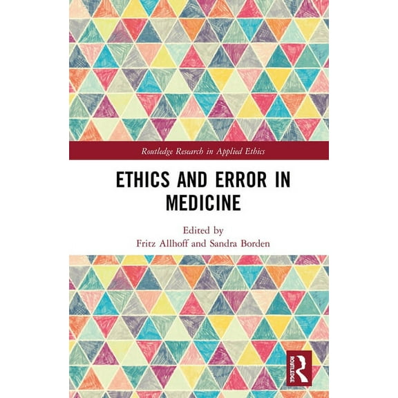 Routledge Research in Applied Ethics Ethics and Error in Medicine, (Hardcover)