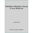 thumbnail image 1 of Pre-Owned Blackbelt in Blackjack: Playing 21 As a Martial Art (Paperback) 0910575053 9780910575058, 1 of 1