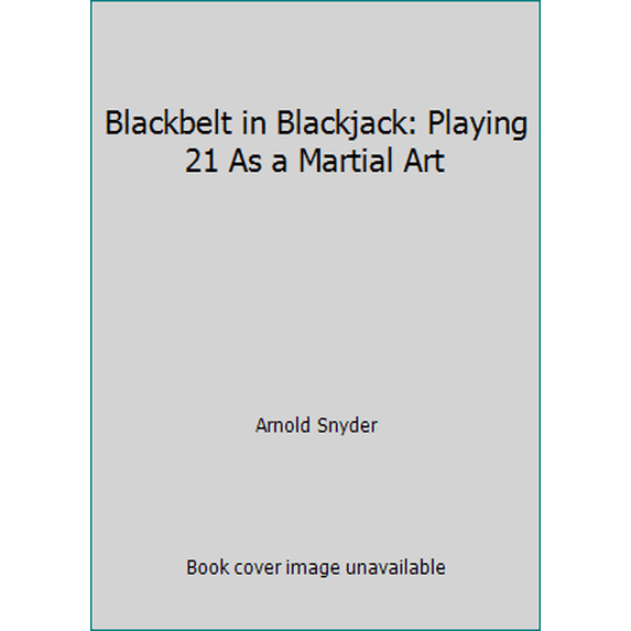Pre-Owned Blackbelt in Blackjack: Playing 21 As a Martial Art (Paperback) 0910575053 9780910575058