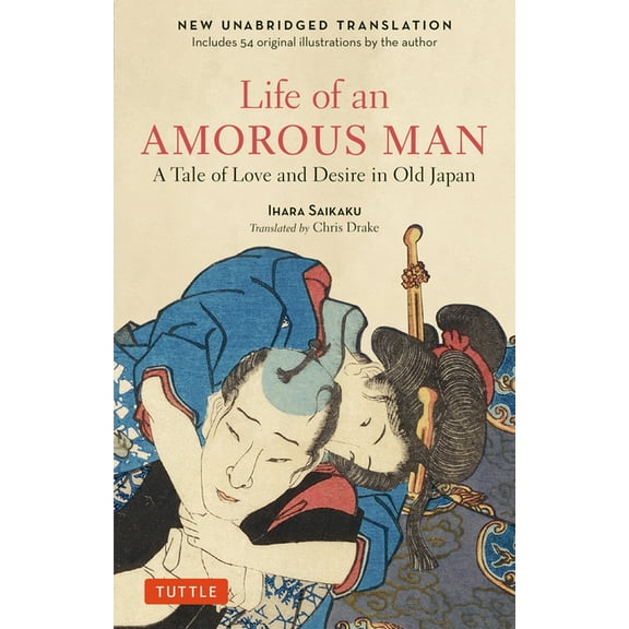 Life of an Amorous Man: A Tale of Love and Desire in Old Japan, (Paperback)