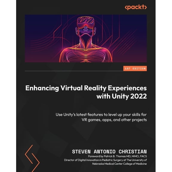 Enhancing Virtual Reality Experiences with Unity 2022: Use Unity's latest features to level up your skills for VR games,, (Paperback)