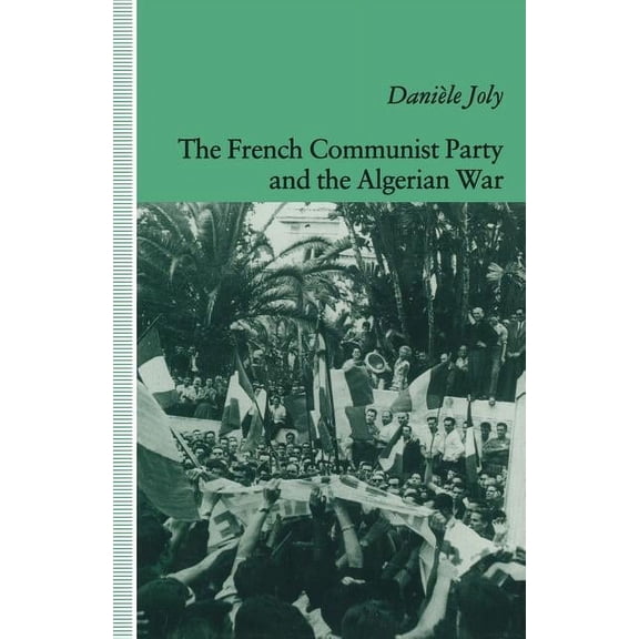 The French Communist Party and the Algerian War